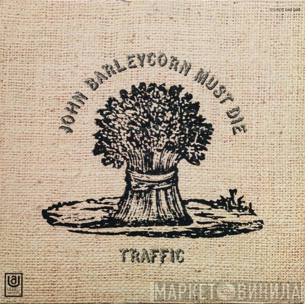  Traffic  - John Barleycorn Must Die