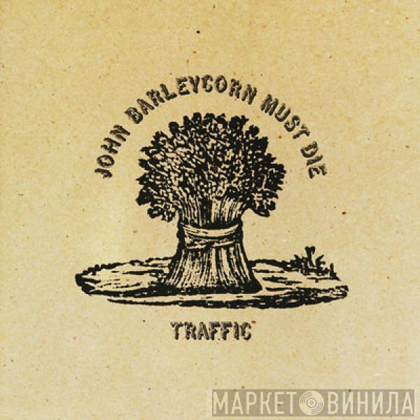  Traffic  - John Barleycorn Must Die