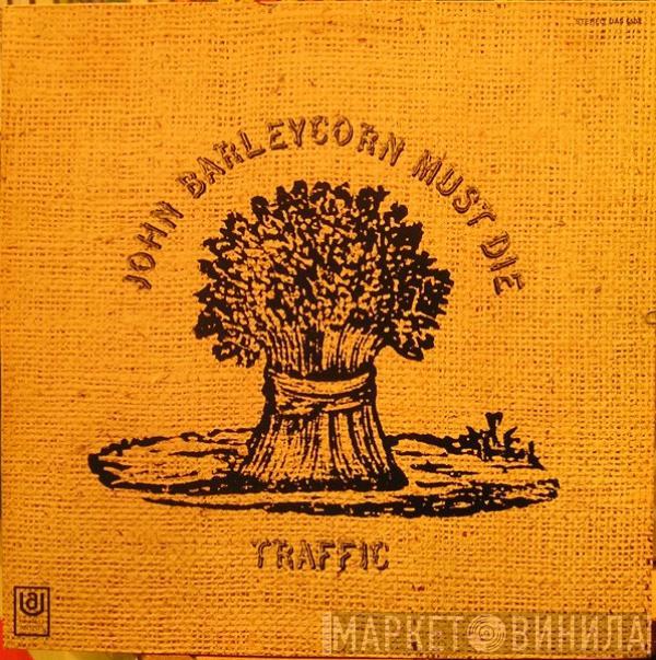  Traffic  - John Barleycorn Must Die