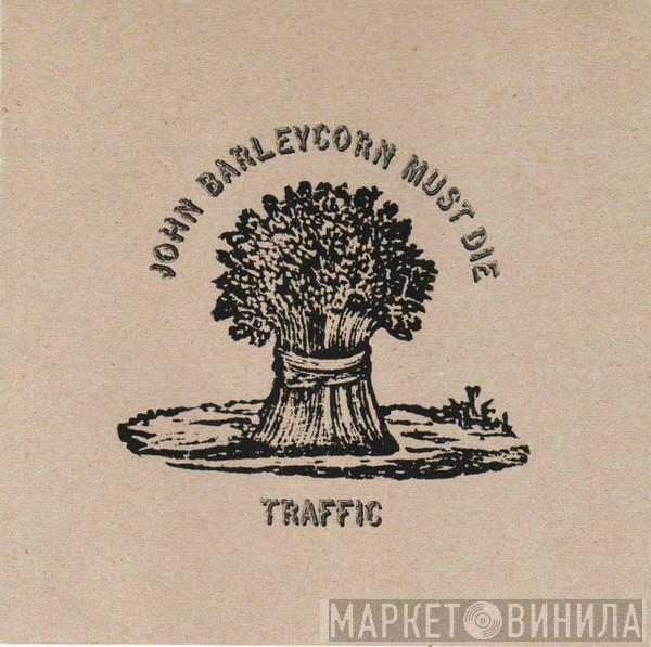  Traffic  - John Barleycorn Must Die