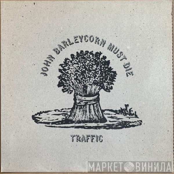  Traffic  - John Barleycorn Must Die