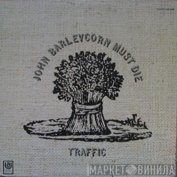  Traffic  - John Barleycorn Must Die