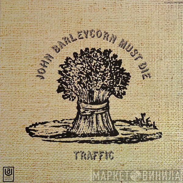  Traffic  - John Barleycorn Must Die