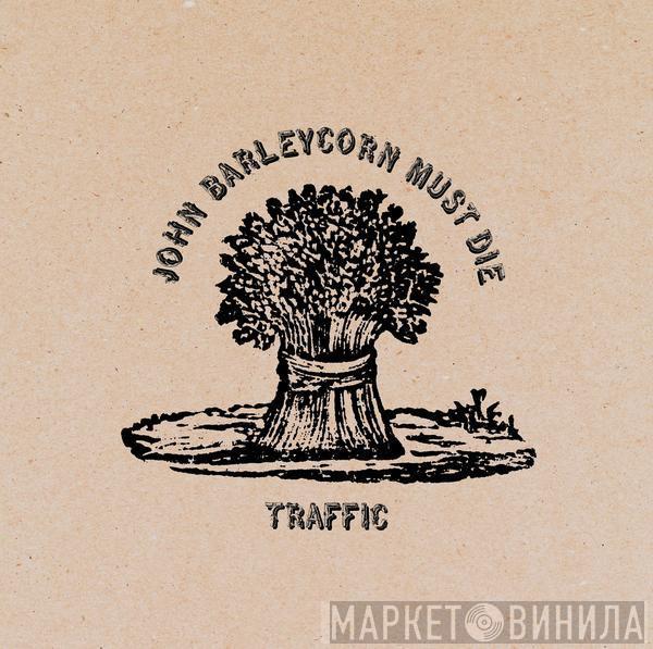  Traffic  - John Barleycorn Must Die