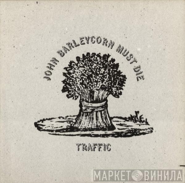  Traffic  - John Barleycorn Must Die