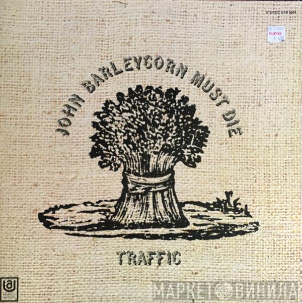  Traffic  - John Barleycorn Must Die