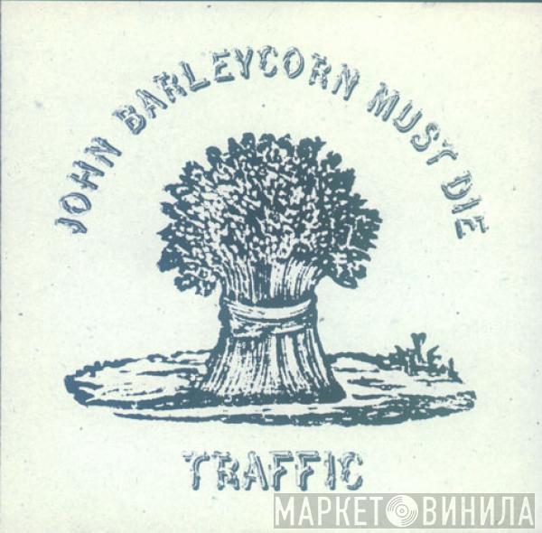  Traffic  - John Barleycorn Must Die