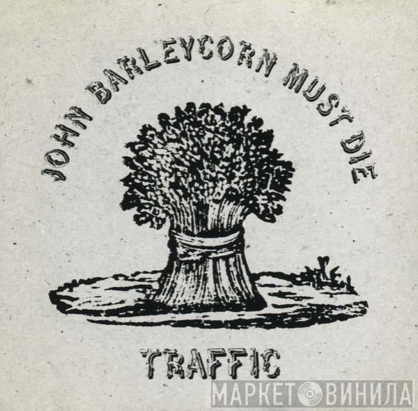  Traffic  - John Barleycorn Must Die