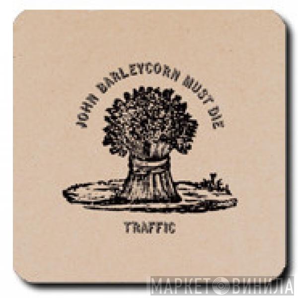  Traffic  - John Barleycorn Must Die