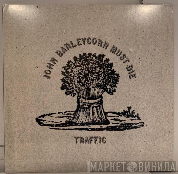  Traffic  - John Barleycorn Must Die