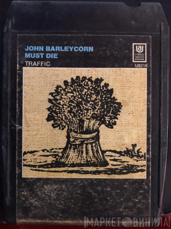  Traffic  - John Barleycorn Must Die