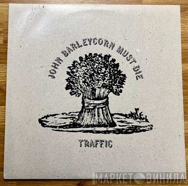  Traffic  - John Barleycorn Must Die