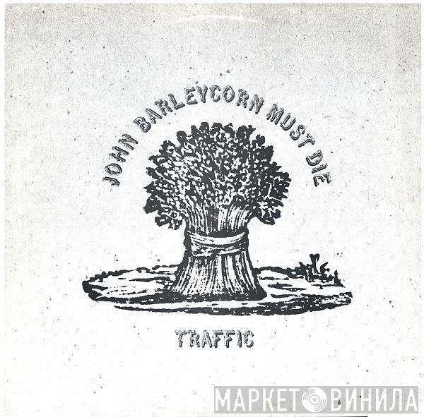  Traffic  - John Barleycorn Must Die