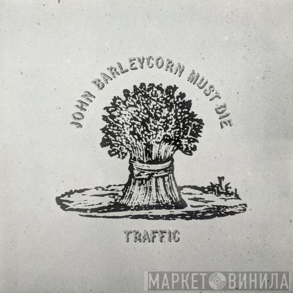  Traffic  - John Barleycorn Must Die