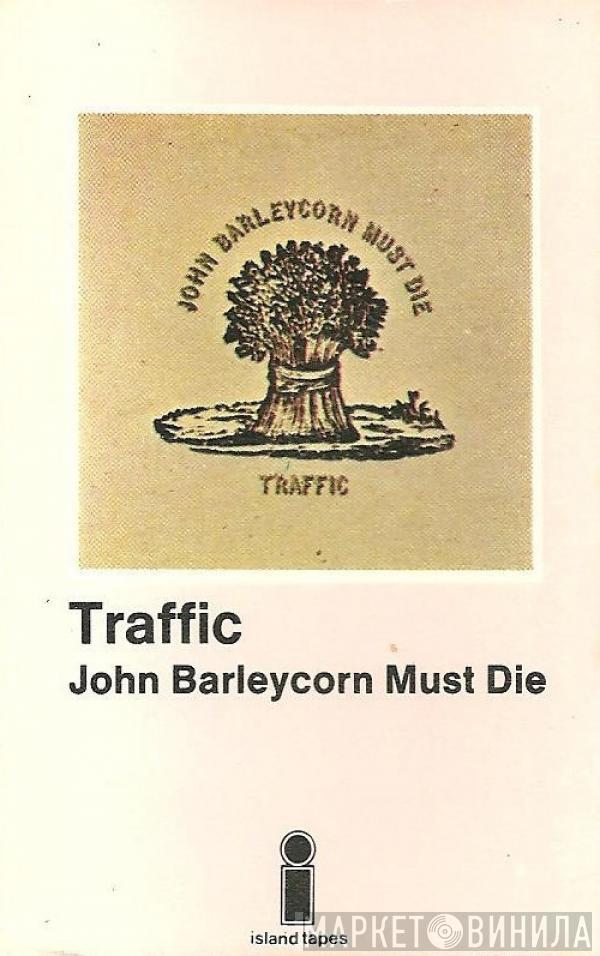  Traffic  - John Barleycorn Must Die