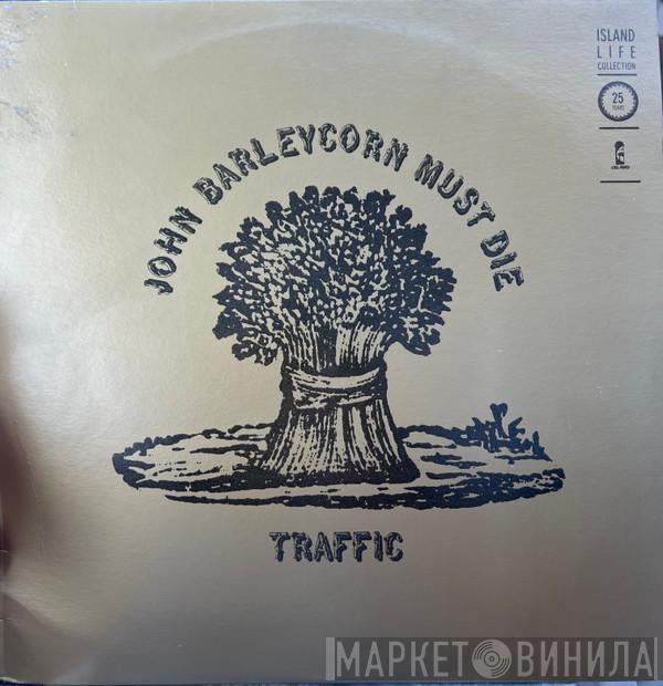  Traffic  - John Barleycorn Must Die