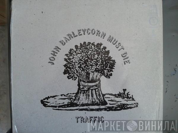  Traffic  - John Barleycorn Must Die