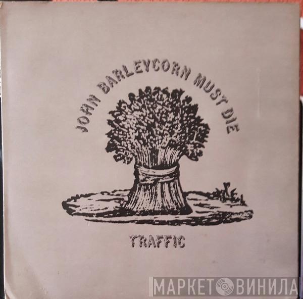  Traffic  - John Barleycorn Must Die