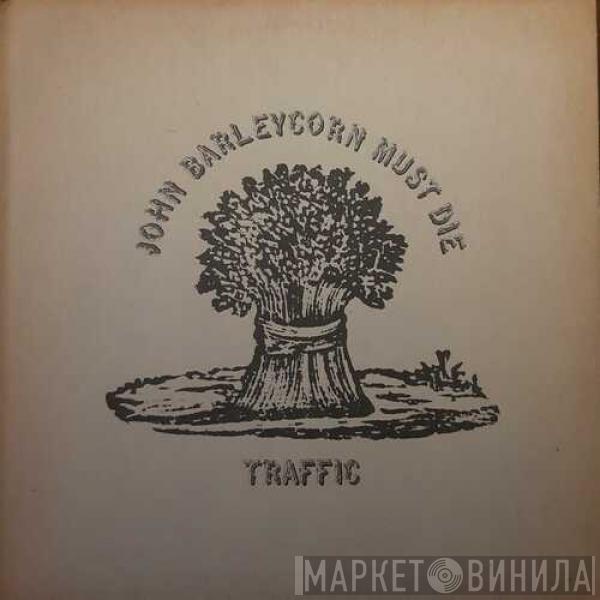  Traffic  - John Barleycorn Must Die