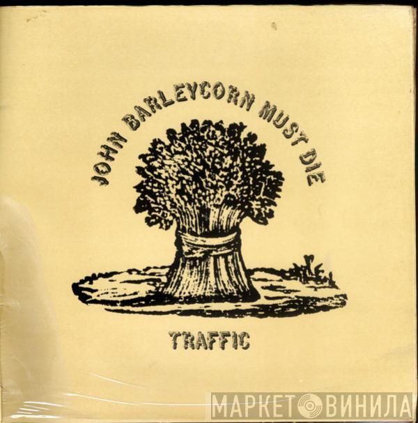  Traffic  - John Barleycorn Must Die