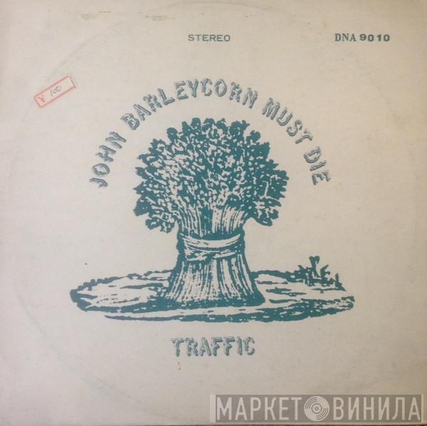  Traffic  - John Barleycorn Must Die