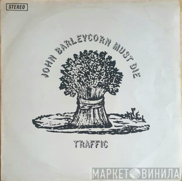  Traffic  - John Barleycorn Must Die