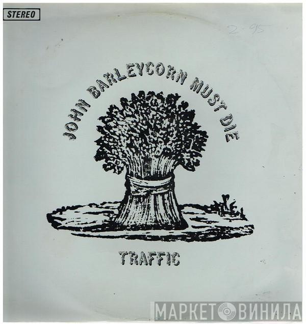  Traffic  - John Barleycorn Must Die