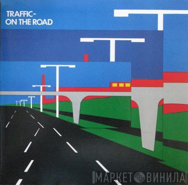 Traffic - On The Road