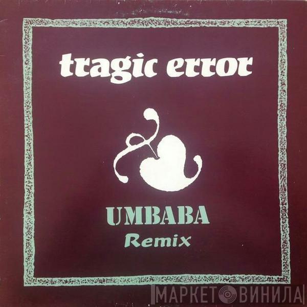 Tragic Error - Umbaba (Remix)