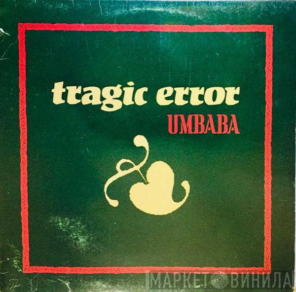 Tragic Error - Umbaba