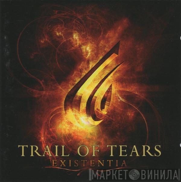  Trail Of Tears  - Existentia