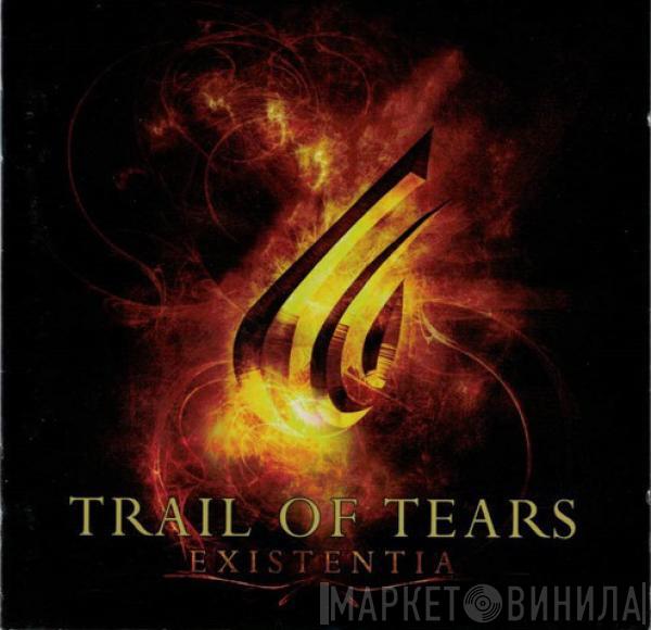  Trail Of Tears  - Existentia