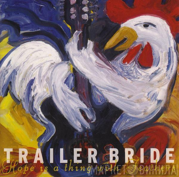 Trailer Bride - Hope Is A Thing With Feathers