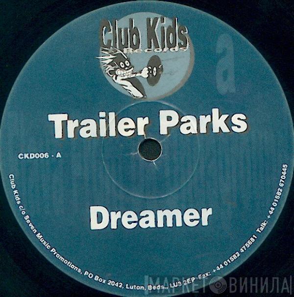  Trailer Parks  - Dreamer / Drop A House On That Bitch