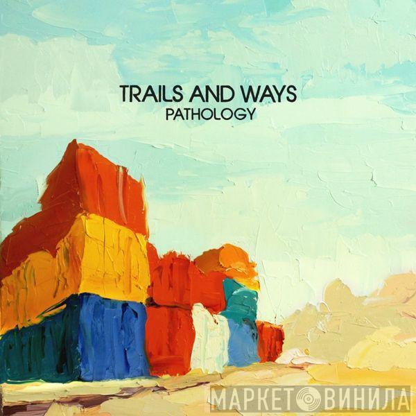 Trails And Ways - Pathology