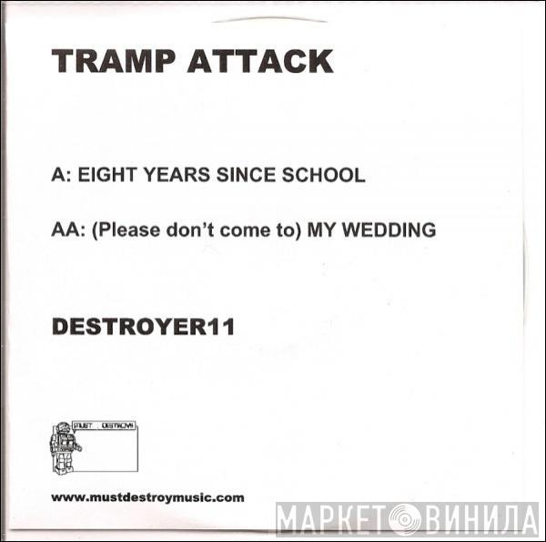 Tramp Attack - Eight Years Since School