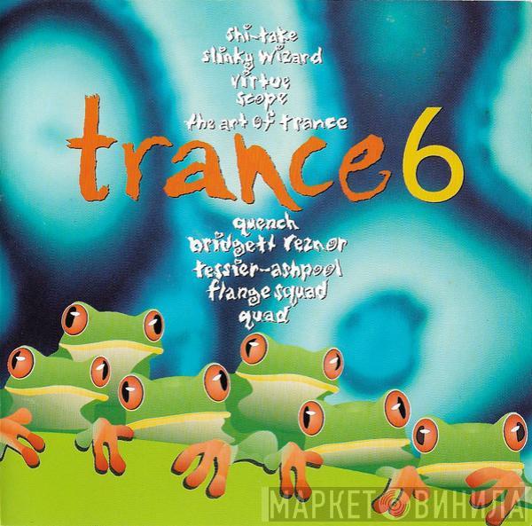  - Trance 6