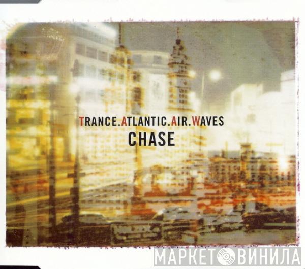  Trance Atlantic Air Waves  - Chase