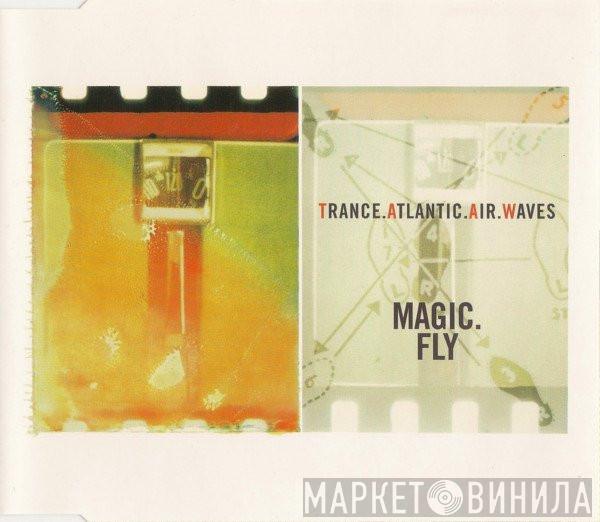 Trance Atlantic Air Waves - Magic Fly