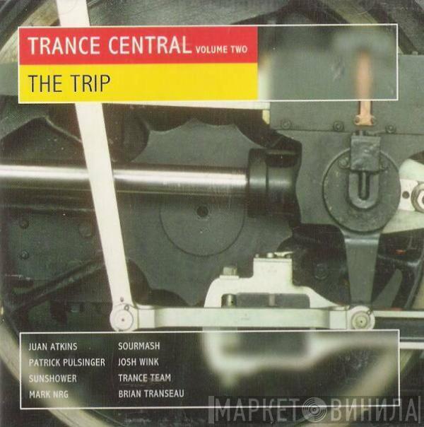  - Trance Central Volume Two - The Trip