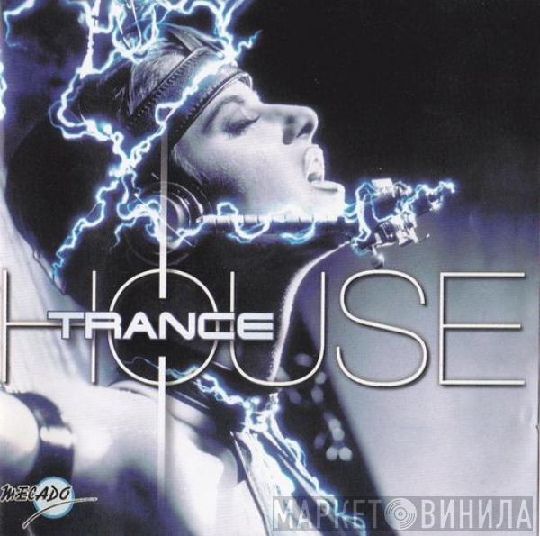  - Trance House