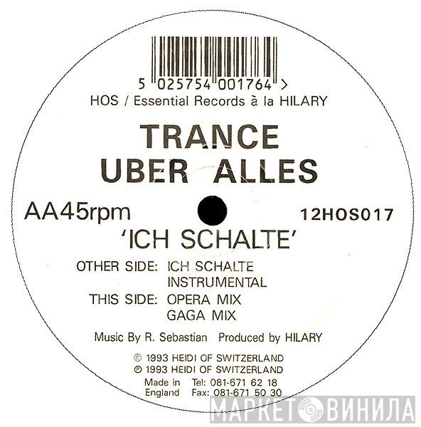 Trance Uber Alles - Ich Schalte