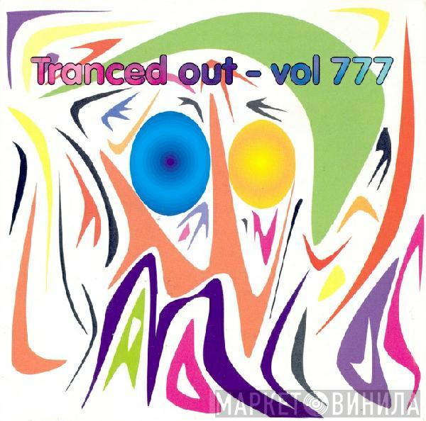  - Tranced Out - Vol 777