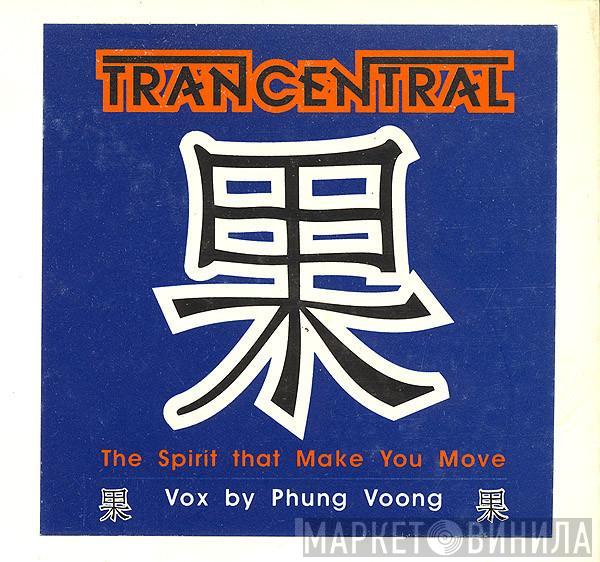 Trancentral  - The Spirit That Make You Move