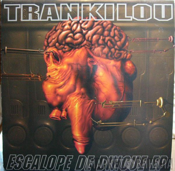 Trankilou - Escalope De Dingue EP