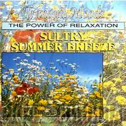  - Tranquil Moods - The Power Of Relaxation - Sultry Summer Breeze