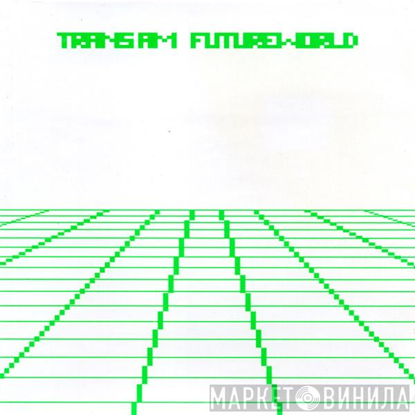 Trans Am  - Futureworld