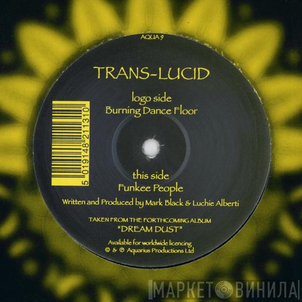 Trans-Lucid - Burning Dance Floor / Funkee People