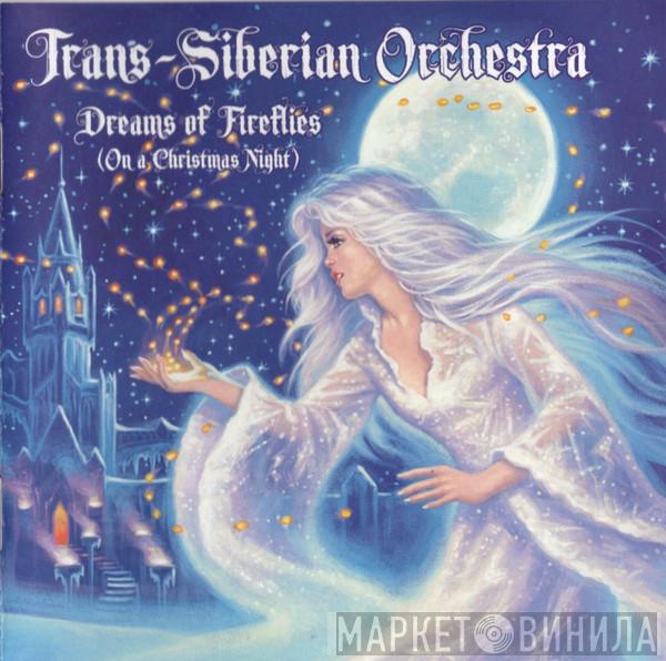  Trans-Siberian Orchestra  - Dreams Of Fireflies (On A Christmas Night)