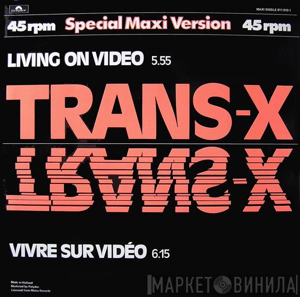  Trans-X  - Living On Video / Vivre Sur Vidéo